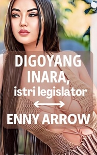  Enny Arrow - Digoyang Inara, Istri Legislator.