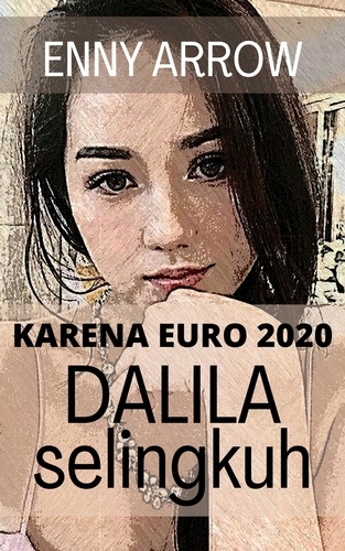  Enny Arrow - Karena Euro 2020, Dalila Selingkuh.