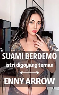 Suami Berdemo, Istri Digoyang Teman