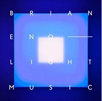 Brian Eno : light music