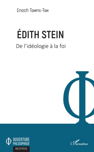 Edith Stein. De l'idéologie à la foi
