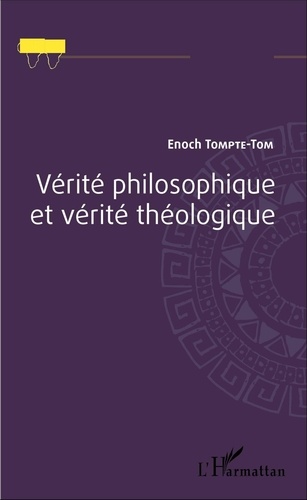 Enoch Tompté-Tom - Vérité philosophique et vérité théologique.