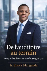 De l’auditoire au terrain ce que l'université t'enseigne pas