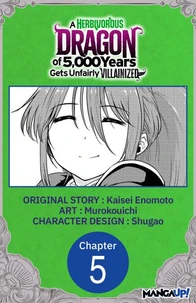 A Herbivorous Dragon of 5,000 Years Gets Unfairly Villainized #005
