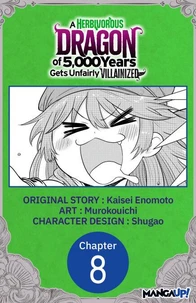 A Herbivorous Dragon of 5,000 Years Gets Unfairly Villainized #008
