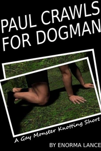Paul Crawls for Dogman