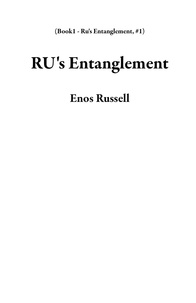  Enos Russell - RU's Entanglement - Book1 - Ru's Entanglement, #1.