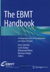 Enric Carreras et Carlo Dufour - The EBMT Handbook - Hematopoietic Stem Cell Transplantation and Cellular Therapies.