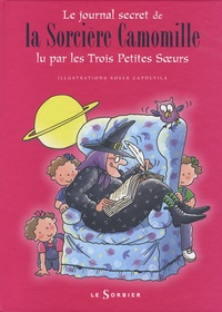 Enric Larreula - Journal secret de la Sorcière Camomille - Lu par les Trois Petites Soeurs.