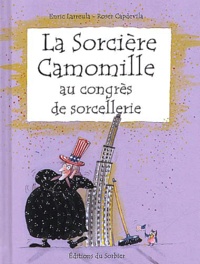 Enric Larreula et Roser Capdevila - La Sorciere Camomille Au Congres De Sorcellerie.