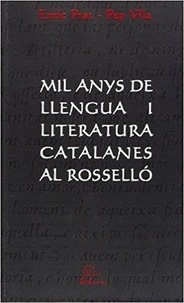 Enric Prat et Pep Vila - Mil anys de llengua i litteratura catalana al Rossello.