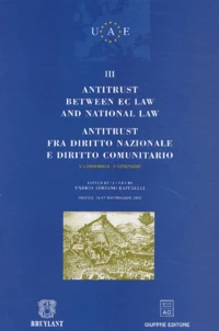 Antitrust between EC law and national law ; Antitrust fra diritto nazionale e diritto comunitario