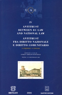 Enrico Adriano Raffaelli et Mario Monti - Antitrust Between EC Law and National Law ; Antitrust fra diritto nazionale e diritto comunitario - Tome 4.