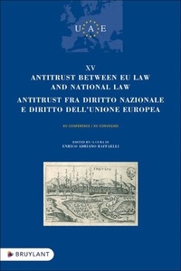 Enrico Adriano Raffaelli - Antitrust Between EU Law and National Law - Textes en anglais et en italien.