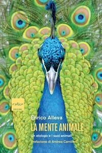 Enrico Alleva et Andrea Camilleri - La mente animale - Un etologo e i suoi animali.