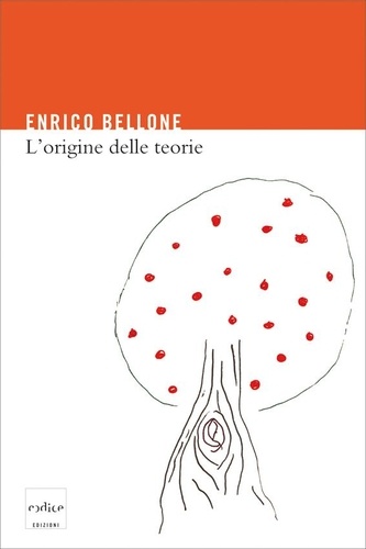 Enrico Bellone - L’origine delle teorie.
