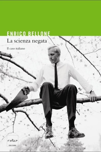 Enrico Bellone - La scienza negata.