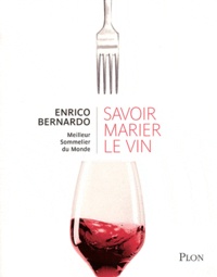 Enrico Bernardo - Savoir marier le vin.