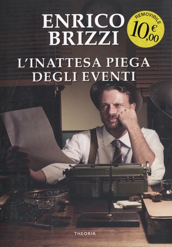 Enrico Brizzi - L’inattesa piega degli eventi.