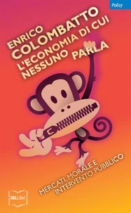 L'economia di cui nessuno parla: Mercati, morale e intervento pubblico