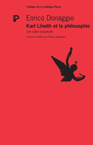 Enrico Donaggio - Karl Löwith et la philosophie - Une sobre inquiétude.