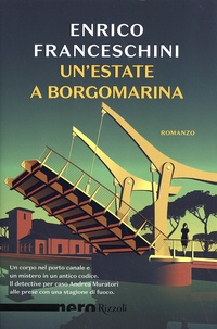 Enrico Franceschini - Un’estate a Borgomarina.