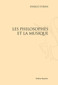 Enrico Fubini - Les Philosophes et la musique.
