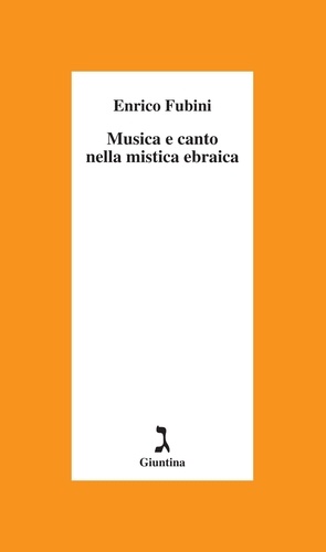 Enrico Fubini - Musica e canto nella mistica ebraica.