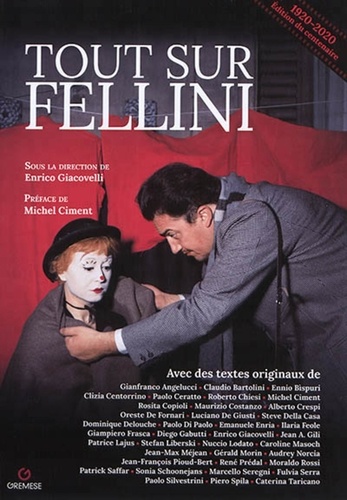 Enrico Giacovelli et Gérald Morin - Tout sur Fellini.