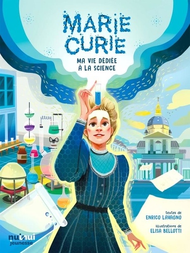 Marie Curie. Ma vie dédiée à la science