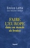 Enrico Letta - Faire l'Europe dans un monde de brutes.
