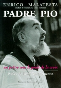 Enrico Malatesta - Padre Pio. Un Pretre Sous Le Poids De La Croix, 2eme Edition.