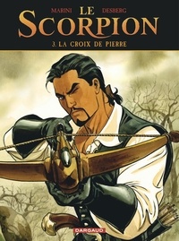 Enrico Marini et Stephen Desberg - Le Scorpion 3 : Le Scorpion - Tome 3 - La Croix de Pierre (Compo pack 9,99).