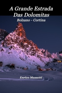  Enrico Massetti - A Grande Estrada Das Dolomitas Bolzano - Cortina.