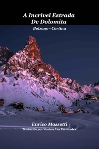  Enrico Massetti - A Incrível Estrada De Dolomita Bolzano - Cortina.
