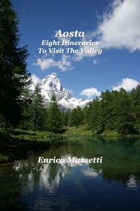 Enrico Massetti - Aosta Eight Itineraries To Visit the Valley.