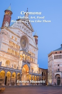  Enrico Massetti - Cremona Violins, Art, Food, Bicycles, If You Like Them.