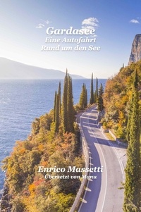  Enrico Massetti - Gardasee Eine Autofahrt Rund um den See.