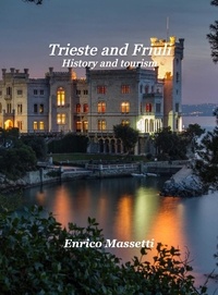  Enrico Massetti - Trieste and Friuli History, and Tourism.