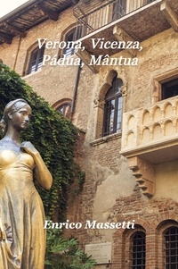 Ebook gratuit pour le téléchargement mobile Verona, Vicenza, Pádua, Mântua par Enrico Massetti (Litterature Francaise)