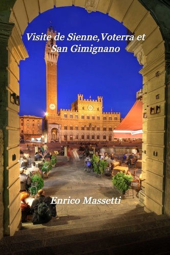  Enrico Massetti - Visite de Sienne,Volterra et San Gimignano.