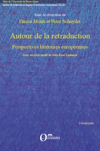 Enrico Monti et Peter Schnyder - Autour de la retraduction - Perspectives littéraires européennes.