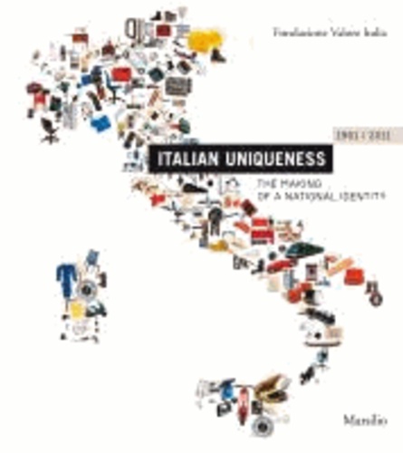 Enrico Morteo - Italian Uniqueness: 1961-2011 - The Making of a National Identity.