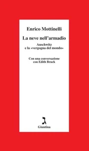 La neve nell'armadio. Auschwitz e la «vergogna del mondo»