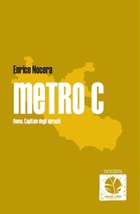 Enrico Nocera - Metro C - Roma, capitale degli sprechi.