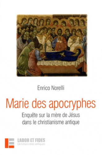 Enrico Norelli - Marie des apocryphes - Enquête sur la mère de Jésus dans le christianisme antique.