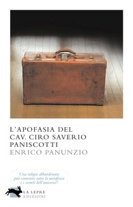 Enrico Panunzio - L'apofasia del Cav. Ciro Saverio Paniscotti.