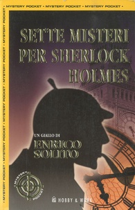 Enrico Solito - Sette misteri per Sherlock Holmes.