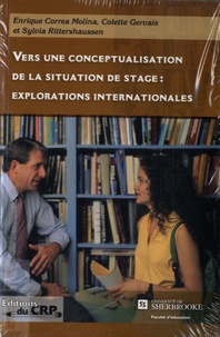 Enrique Correa Molina et Colette Gervais - Vers une conceptualisation de la situation de stage - Explorations internationales.