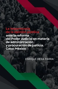 La importancia de la opinión pública ante la reforma del Poder Judicial en materia de administración y procuración de justicia. Caso: México